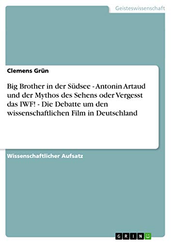 Big Brother in der Südsee - Antonin Artaud und der Mythos des Sehens oder Verge…