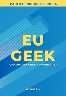 Livro EU GEEK: UMA AUTOBIOGRAFIA INFORMATIVA