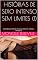 Livro HISTÓRIAS DE SEXO INTENSO SEM LIMITES (1): EXPERIÊNCIAS PORNÔ. ORGIAS, AMANTES, TROCAS... APROVEITE (MONIQUE E O PRAZER DO SEXO)