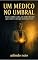 Livro O Médico no Umbral : E se a morte não fosse o fim, mas o início da maior missão da sua alma?