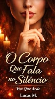 Livro O Corpo Que Fala No Silêncio (Voz que Arde)