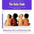 The Baby Book: Everything You Need to Know About Your Baby from Birth to Age Two (Revised and Updated Edition)