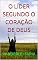 Livro O LÍDER SEGUNDO O CORAÇÃO DE DEUS