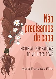 Livro Não Precisamos de Capa: Histórias Inspiradoras de Mulheres Reais