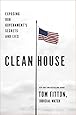 Clean House: Exposing Our Government’s Secrets and Lies
