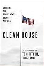 Clean House: Exposing Our Government’s Secrets and Lies