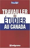 Travailler ou Ã©tudier au Canada by 