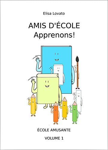 Amis d'école: Apprenons! (École amusante t. 1) (French Edition) Kindle Edition