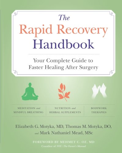 The Rapid Recovery Handbook: Your Complete Guide to Faster Healing After Surgery The Rapid Recovery Handbook: Your Complete Guide to Faster Healing After Surgery