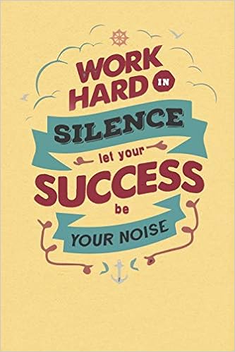 Success In Silence Quotes Work Hard In Silence Let Your Success Be Your Noise : 6 X 9 - 110  College-Ruled ... Inspirational Quote Notebook : Alan Journal Notebook:  Amazon.de: Bücher