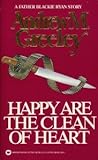 Front cover for the book Happy Are the Clean of Heart by Andrew Greeley