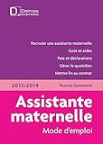 Assistante maternelle, mode d'emploi 2013/2014 - 2e éd.: Delmas Express (French Edition) by