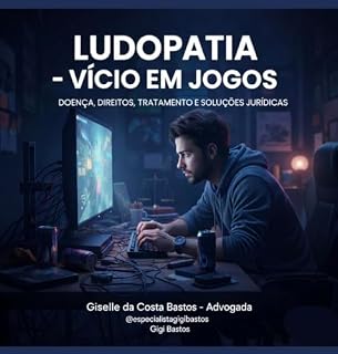 Livro Vício em Jogos: Ludopatia : Doença, Direitos e Soluções Jurídicas