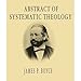 Abstract of Systematic Theology by James Boyce