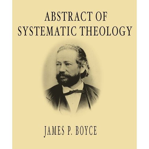 Abstract of Systematic Theology by James Boyce
