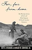 Far, Far from Home: The Wartime Letters of Dick and Tally Simpson, 3rd South Carolina Volunteers by Guy R. Everson, Edward W. Simpson Jr.