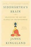 Siddhartha's Brain: Unlocking the Ancient Science of Enlightenment