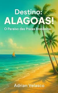 Livro Destino: Alagoas!: O Paraíso das Praias Brasileiras