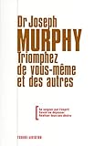 Triomphez de vous-même et des autres by 