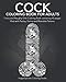 Cock Coloring Book For Adults: Funny and Naughty Dick Coloring Book containing 45 pages filled with Paisley, Henna and Mandala Patterns. by Inappropriate Coloring Books