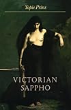 Victorian Sappho by Yopie Prins
