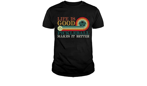 Good Pickleball Makes It Better Shirt 