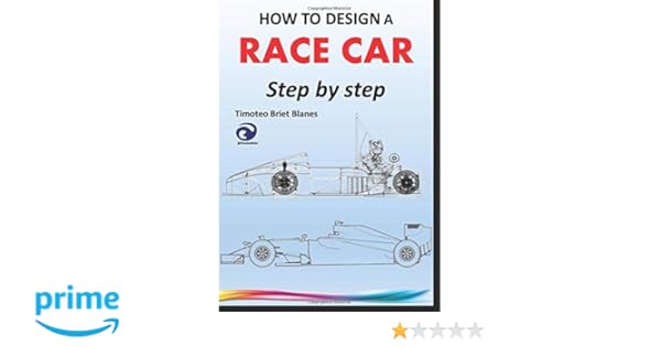 How To Design A Race Car Step By Step Prof Timoteo Briet