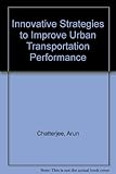 Image de Innovative Strategies to Improve Urban Transportation Performance