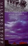 Walking It Off: A Veteran's Chronicle of War And Wilderness by 