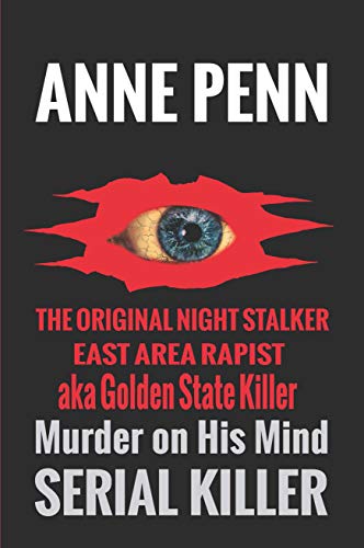 Murder On His Mind The Case of The Original Night Stalker aka Golden State Killer - A Family Member Speaks