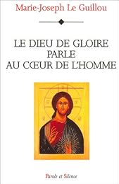 Le  Dieu de gloire parle au coeur de l'homme