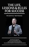 Elon Musk: The Life, Lessons & Rules For Success