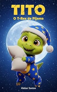 Livro Tito, o T-Rex de Pijama: Uma História de Ninar de Pequenos Dinossauros