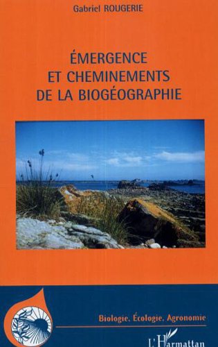 Émergence et cheminements de la biogéographie