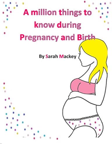 A Million Things To Know During Pregnancy And Birth (Kindle Publishing Series Book 1) Kindle Edition