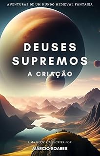 Livro DEUSES SUPREMOS - A CRIAÇÃO