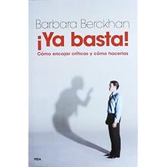 Barbara Berckhan – ¡Ya basta! Cómo encajar críticas y cómo hacerlas