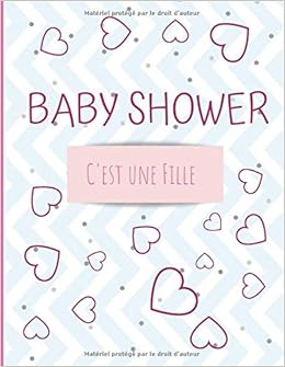 Baby Shower C Est Une Fille Livre D Or De Naissance Pour Fille Pour Accueillir Les Messages D Amour Et Felicitations Grand Format 100 Pages 21 X 28cm French Edition Edition Marciella