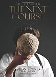 My Last Supper: The Next Course: 50 More Great Chefs and Their Final Meals: Portraits, Interviews, a