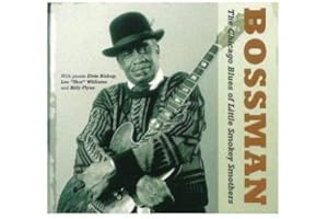 Bossman: The CHICAGO BLUES of Little Smokey Smothers