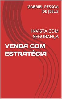 Livro VENDA COM ESTRATÉGIA: INVISTA COM SEGURANÇA