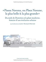 " Piazza Navona, ou Place Navone, la plus belle & la plus grande"