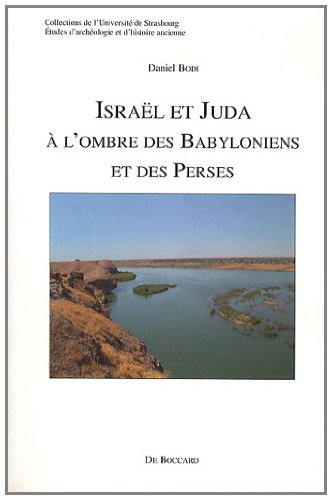 Israël et Juda à l'ombre des Babyloniens et des Perses