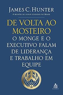 Livro De volta ao mosteiro: O monge e o executivo falam de liderança e trabalho em equipe