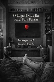 Livro O Lugar Onde Eu Parei Para Pensar: Louco por você