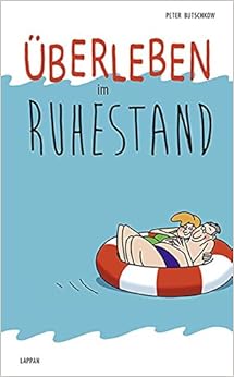 Überleben im Ruhestand, by Peter Butschkow