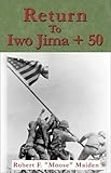 Return to Iwo Jima + 50 by