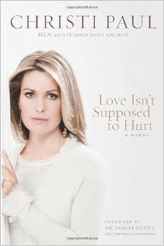 Love Isn't Supposed to Hurt, by Christi Paul