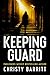 Keeping Guard by Christy Barritt