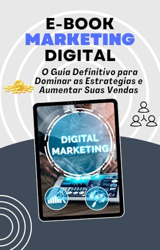 Marketing Digital O Guia Definitivo para Dominar as Estratégias e ...
